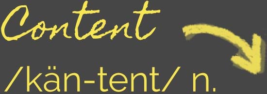 Content /kan-tent/ n.